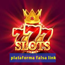 plataforma falsa link